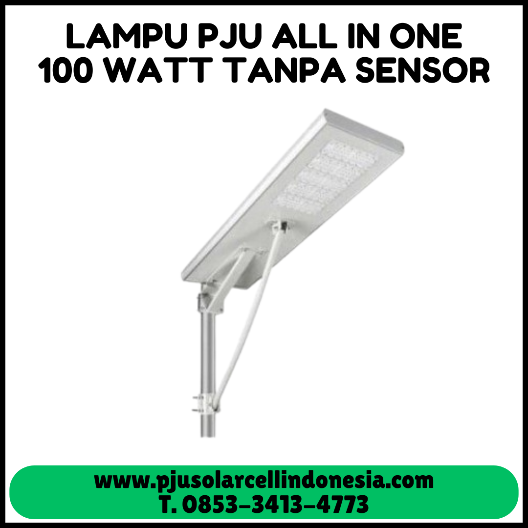 LAMPU PJU SOLAR CELL ALL IN ONE 100 WATT (TANPA SENSOR GERAK)